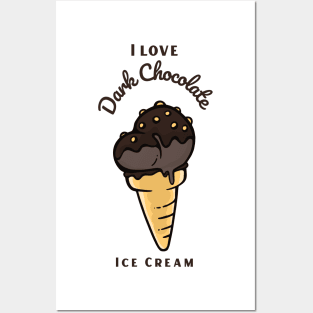 I Love Dark Chocolate Ice Cream Posters and Art